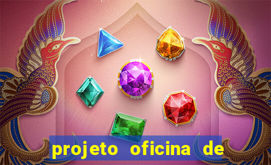 projeto oficina de jogos educativos